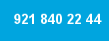 921 840 22 44